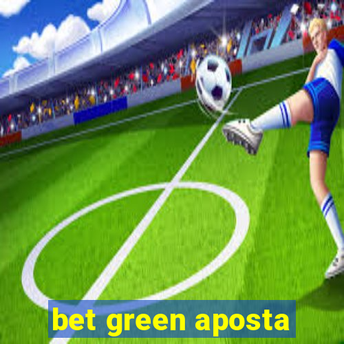 bet green aposta